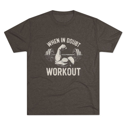 When in Doubt Workout - Triblend - Fitness T-shirt