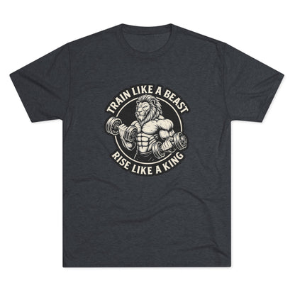 Beast Mode Serie - Trainiere wie ein Biest, erhebe dich wie ein König - Unisex Triblend T-Shirt