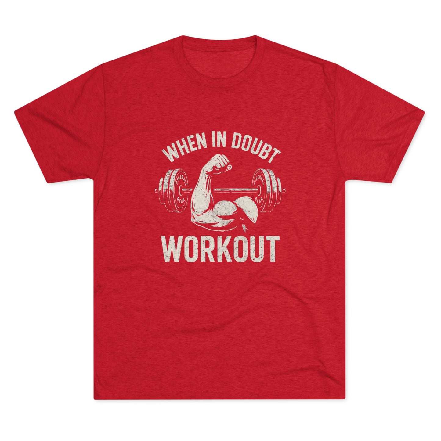 When in Doubt Workout - Triblend - Fitness T-shirt
